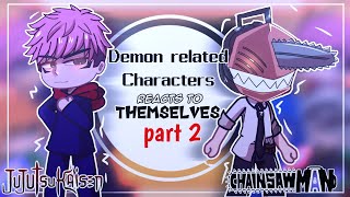 Demon related Characters react to themselves JJK amp Csm Part 2 Gacha club 12K sub special [upl. by Noyar]