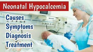 Neonatal Hypocalcemia Causes Signs Symptoms Types Diagnosis Treatment  Tetany in Newborn [upl. by Misak]