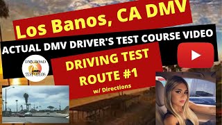 ACTUAL TEST ROUTE Los Banos DMV Drivers License Course 1 Behind The Wheel Driving Adult Education [upl. by Eelaroc105]