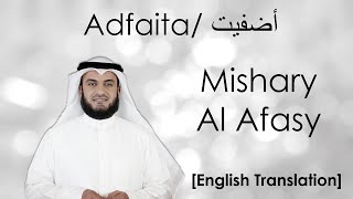 Adfaita أضفيت  Mishary Al Afasy Eng Subs [upl. by Tumer]