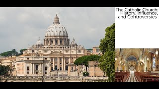 The Catholic Church History Influence and Controversies [upl. by Gottuard]