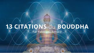 13 CITATIONS du BOUDDHA [upl. by Notniuqal]