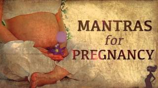 Mantras and Chants for Pregnancy  Authentic Vedic Chants and Mantras [upl. by Jelks]