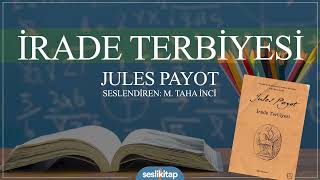 İrade Terbiyesi  Jules Payot FULL SesliKitap [upl. by Cornwell405]