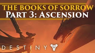 Destiny Lore  Oryx The Books of Sorrow Part 3  Ascension [upl. by Inava]