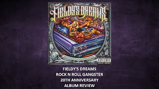 Fieldys Dreams  Rockn Roll Gangster 20th anniversary REVIEW [upl. by Chong]