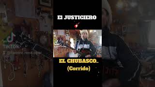 El ChubascoEl Justiciero🎸🤠 [upl. by Enisamoht]