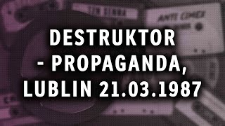 DESTRUKTOR  Propaganda Lublin 21031987 [upl. by Courtund262]