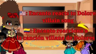 Encanto reacts to Dolores villain song  Encanto reacciona a la canción villana de Dolores enjoy [upl. by Ruthanne407]