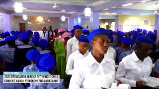 2022 REDEDICATION SERVICE FOR THE STUDENTS AND STAFF OF HOLY CHILD CONVENT AMICHI [upl. by Nahshunn]