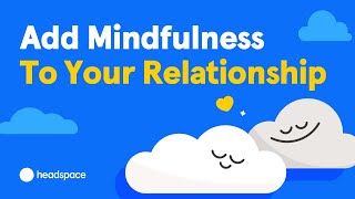 Bringing Mindfulness to Relationships [upl. by Yaakov]