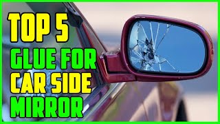 TOP 5 Best Glue for Car Side Mirror 2023 [upl. by Nauht]