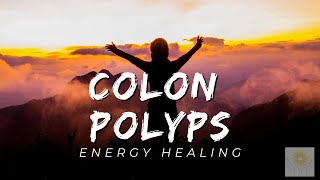 Colon Polyps Energy Healing  Healing at Hand [upl. by Dorsman]