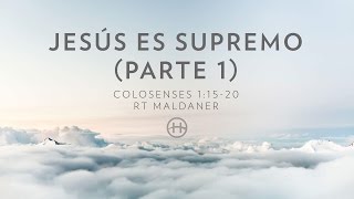 COLOSENSES 11520  JESÚS ES SUPREMO PARTE 1  HORIZONTE QUERÉTARO [upl. by Hamo]