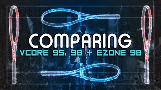 VCORE 95 vs 98 vs EZONE 98  Racket Thoughts and Comparisons [upl. by Tichonn216]