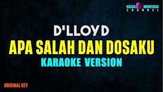 Dlloyd  Apa Salah Dan Dosaku Karaoke Version [upl. by Suoivatnod]