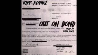 Ripp Flamez  Out On Bond [upl. by Anella149]