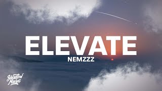 Nemzzz  Elevate Lyrics [upl. by Howarth]