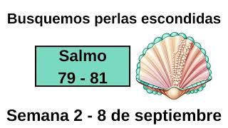 Busquemos Perlas Escondidas  Salmo 79  81  Semana 2  8 de septiembre [upl. by Indyc633]