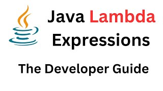 Java Lambda Expressions  The Developer Guide [upl. by Pirali]