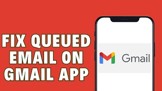 How to Fix Queued Email on Gmail App [upl. by Balough109]