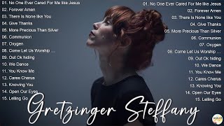 Soul Lifting Steffany Gretzinger Worship Christian Songs Nonstop Collection  Steffany Gretzinger [upl. by Anahsit]