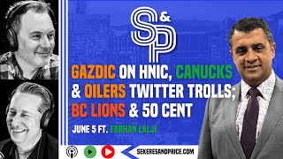 Farhan Lalji on Luke Gazdic dealing with trolls on Canucks amp Oilers Twitter BC Lions x 50 Cent [upl. by Araeit]