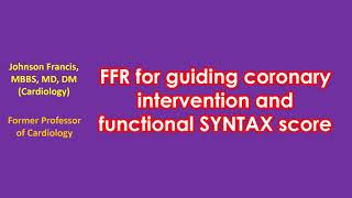 FFR for guiding coronary intervention and functional SYNTAX score [upl. by Pember]