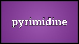 Pyrimidine Meaning [upl. by Nue]