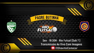 Esperança x Madureira  Sub 7  Rio Futsal AO VIVO COM IMAGENS [upl. by Epps992]