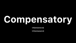 How to Pronounce Compensatory 🇺🇸 American English vs 🇬🇧 British English [upl. by Eugirne177]