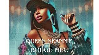 Sumérgete en la energía contagiosa de Queen Neannie con la pista “Bouge mec” [upl. by Neyuq616]