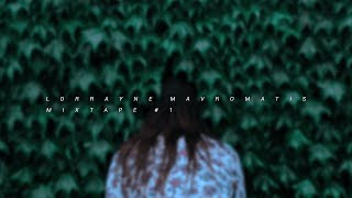 🎵 LORRAYNE MAVROMATIS  Mixtape 1 [upl. by Gerhardt]