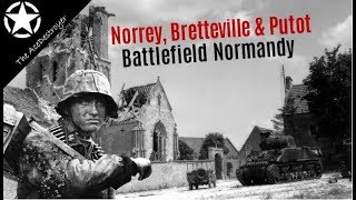 Battlefield Normandy  The battles for Norrey Bretteville amp Putot [upl. by Nerrawed799]