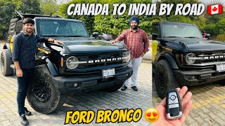 Canada to India by road  🇨🇦😱 ford bronco🔥 Tushar Arora [upl. by Rudyard142]