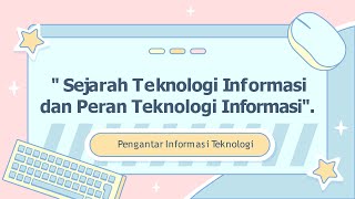 UTSPENGANTAR ITSEJARAH DAN PERAN TEKNOLOGI INFORMASIPAIUNISMUHMAKASSARADITIA5C105191106622 [upl. by Bussey]