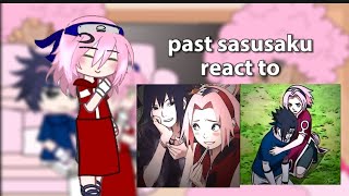 past sasusaku react to sakura amp sasusaku  ships  not original [upl. by Levitus181]