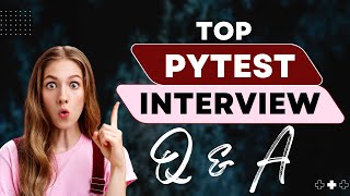 Pytest Interview Questions and Answers for beginners  Part 1 [upl. by Lednew]