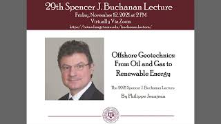 Buchanan Lecture 2021 Philippe Jeanjean Offshore Geotechnics From Oil and Gas to Renewable Energy [upl. by Llehcsreh470]