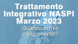 Trattamento integrativo Naspi Marzo 2023 quando arriva [upl. by Rutra]