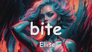 Ellise – bite Lyrics 💗♫ [upl. by Alemap]