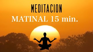 Mindfulness MEDITACIÓN de la MAÑANA 15 minutos [upl. by Nylyram268]