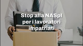 Stop alla NASpI per i lavoratori impatriati [upl. by Proulx]