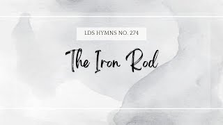 The Iron Rod  Latter Day Saint Hymns Sing Along [upl. by Aikcir]