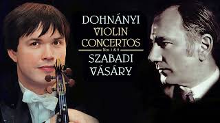 Dohnányi Violin Concertos No 1 and No 2 performed by Vilmos Szabadi and Tamás Vásáry [upl. by Aicirtal]