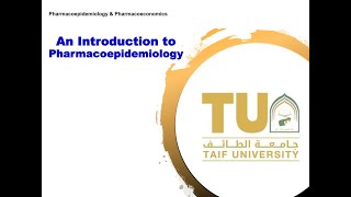 Introduction to PharmacoEpidemiology Taif University د محمود سعيد [upl. by Laikeze]