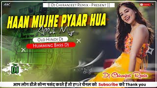 Haan Mujhe Pyaar Hua Allah Miya  Remix  Old Hindi Dj Song  Humming Bass Dj  Dj Chiranjeet Remix [upl. by Ynatirb]