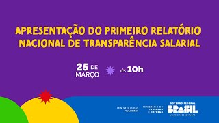 Apresentação do Primeiro Relatório Nacional de Transparência Salarial [upl. by Judon373]