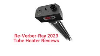 HvacRepairGuy 2023 ReVerberRay Brand Tube Heater Reviews [upl. by Boyer]