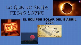 Lo que no se ha dicho sobre eclipse solar del 8 abr 2024 [upl. by Rentschler]